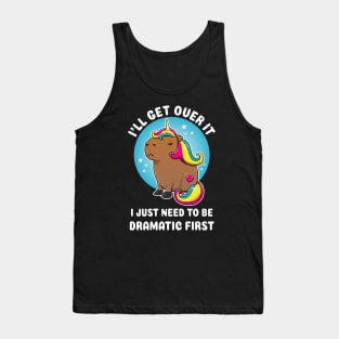 I'll get over it i just need to be dramatic first Cartoon Capybara Unirocn Tank Top